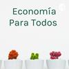 Economía Para Todos