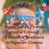 Eddie Murphy's new movie 'Coming 2 America' premiere in Nigerian Cinema