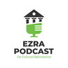 Ezra Institute Podcast for Cultural Reformation