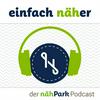 einfach näher – der nähPark Podcast