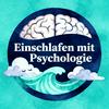 Einschlafen mit Psychologie