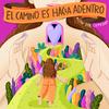 El Camino es Hacia Adentro ®