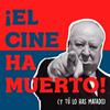 El cine ha muerto (y tú lo has matado)
