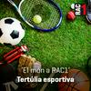 El món a RAC1 - Tertúlia esportiva
