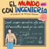 El Mundo Con Ingeniería