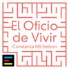 El Oficio de Vivir, con Constanza Michelson