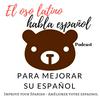 El oso latino habla español Podcast - Para mejorar su español - Learn spanish