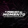 El Podcast del Momento