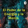 El Poder de la Energía y la Mente
