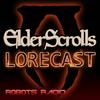Elder Scrolls Lorecast: Skyrim, Oblivion, ESO and TES VI Video Game Lore & More
