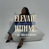 Elevate with me Podcast