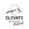 The Elevate Your Running Podcast