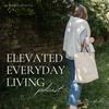 Elevated Everyday Living