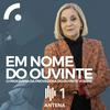 Em Nome do Ouvinte, o Programa da Provedora do Ouvinte