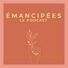Émancipées, le podcast