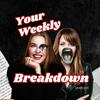 Your Weekly Breakdown