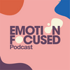 Emotion Focused Podcast