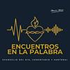 Encuentros en la Palabra - Podcast Católico