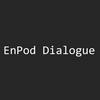 EnPod Dialogue