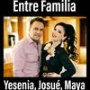 Entre Familia Yesenia, Josué, Maya