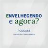 Envelhecendo, e agora?