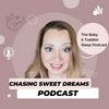 The Baby & Toddler Sleep Podcast with Chasing Sweet Dreams
