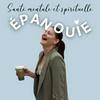 Epanouie, le podcast qui parle santé mentale et spirituelle