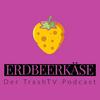 Erdbeerkäse - Der TrashTV Podcast
