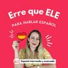 Erre que ELE: Para hablar español