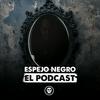 Espejo Negro: El podcast de las leyendas