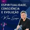Espiritualidade, Consciência e Evolução