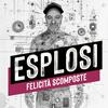 Esplosi - Felicità scomposte