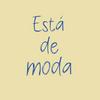 Está de Moda