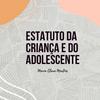 Estatuto da Criança e do Adolescente.