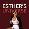 Esther's Universe