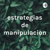 estrategias de manipulacion