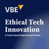 Ethical Tech Innovation: A Value-Based Engineering Podcast