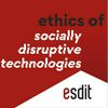 Ethics of Socially Disruptive Technologies