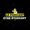 ÊTRE ÉTUDIANT - Le Podcast
