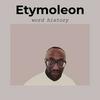 Etymoleon - Word History, the etymology podcast.