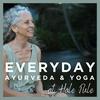 Everyday Ayurveda and Yoga at Hale Pule