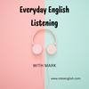 Everyday English Listening with Mark