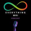 The Everything MRI Podcast