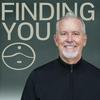 Finding You: with Dr. Brad Reedy