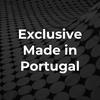Exclusive Made in Portugal