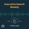 Executive Search Weekly!