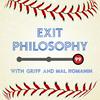 Exit Philosophy with Griff and Mal