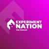Experiment Nation: The Podcast