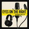 Eyes on the Right Podcast