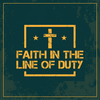 Faith In The Line Of Duty